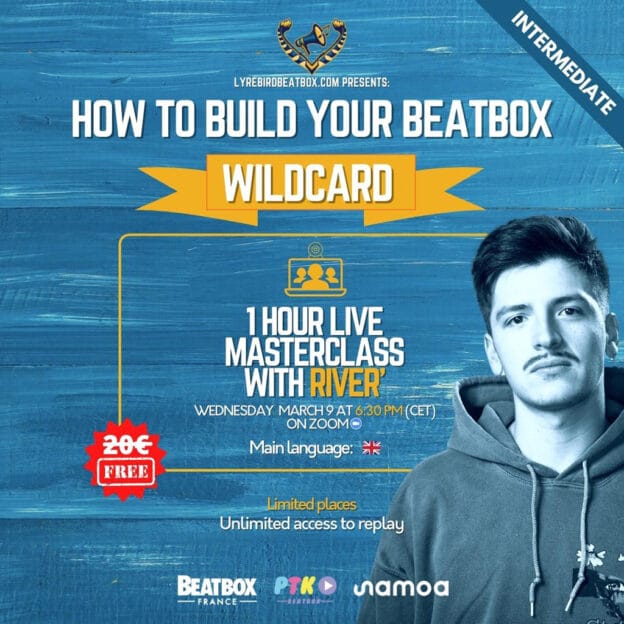 Masterclass: How to build your beatbox wildcard? with River' – Wednesday, March 9, 2022