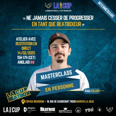 Atelier Beatbox de Colaps - Ne jamais cesser de progresser en tant que beatboxeur