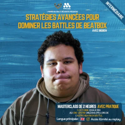 Stratégies avancées pour dominer les Battles de beatbox avec BigBen